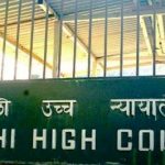 दिल्ली हाईकोर्ट – परीक्षा परिणाम व मार्कशीट जारी करने के लिए समयसीमा तय करे दिल्ली विश्वविद्यालय…